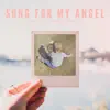 Song For My Angel - Single album lyrics, reviews, download