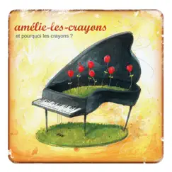 Et pourquoi les crayons ? by Amélie-les-Crayons album reviews, ratings, credits