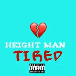 Tired - Single by Height Man album reviews, ratings, credits