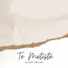 Te Metiste - Single album lyrics, reviews, download