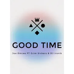 Good Times - Single (feat. DJ Ironik & Grim Sickers) - Single by Joe EmCee album reviews, ratings, credits