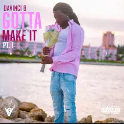 Gotta Make It, Pt.1 - Single by Davinci B album reviews, ratings, credits