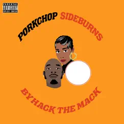 PorkChop SideBurns - Single by Hack the Mack album reviews, ratings, credits
