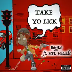 Take Yo Lick (feat. BFL Hizzle) - Single by Bagglo album reviews, ratings, credits