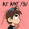 We Want You - EP album lyrics, reviews, download