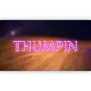 Thumpin (feat. IZ) - Single album lyrics, reviews, download