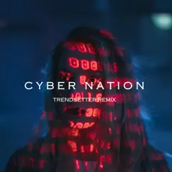 Cyber Nation (Trendsetter Remix) - Single by Magnus Deus & Mark Holiday album reviews, ratings, credits