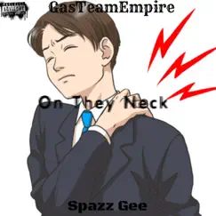 On They Neck - Single by Spazz Gee album reviews, ratings, credits