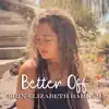 Better Off - Single album lyrics, reviews, download