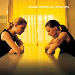 Without You I'm Nothing by Placebo album reviews, ratings, credits