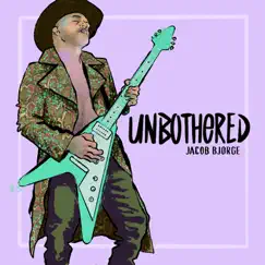 Unbothered - Single by Jacob Bjorge album reviews, ratings, credits