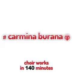 #Carmina Burana - Choir works in 140 minutes by Various Artists album reviews, ratings, credits