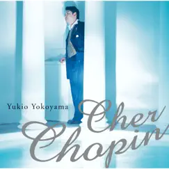 Cher Chopin by Yukio Yokoyama album reviews, ratings, credits