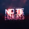 No Te Enamores (Remix) - Single album lyrics, reviews, download
