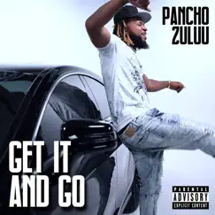 Get It and Go - Single by Pancho Zuluu album reviews, ratings, credits
