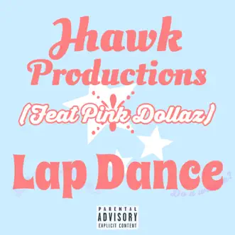 Lap Dance (feat. Pink Dollaz) - Single by Jhawk Productions album download