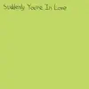 Suddenly You're in Love - Single album lyrics, reviews, download
