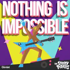 Nothing Is Impossible by The Story Pirates album reviews, ratings, credits