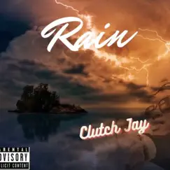 Raiin - Single by Clutch Jay album reviews, ratings, credits