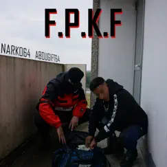 F.P.K.F - Single by Narko64 & AbouGift64 album reviews, ratings, credits