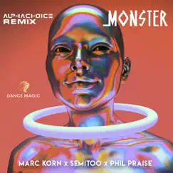 Monster (feat. Alphachoice) [Alphachoice Edit] - Single by Marc Korn, Semitoo & Phil Praise album reviews, ratings, credits