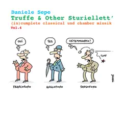 Truffe & Other Sturiellett': (in)cumplete classical und chamber miusik, Vol. 4 by Daniele Sepe album reviews, ratings, credits