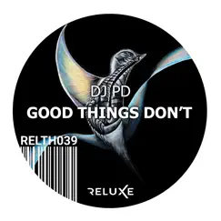 Good Things Don't - Single by DJ PD album reviews, ratings, credits