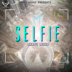 Selfie - Single by Babbu Maan album reviews, ratings, credits
