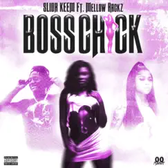 Boss Chick (feat. Mellow Rackz) - Single by Slida Keem album reviews, ratings, credits