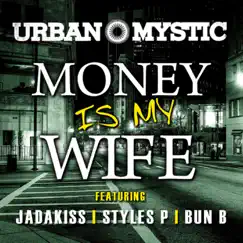 Money Is My Wife (feat. Bun B, Jadakiss & Styles P) Song Lyrics