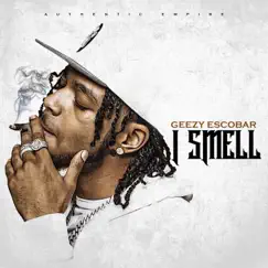 I Smell - Single by Geezy Escobar album reviews, ratings, credits