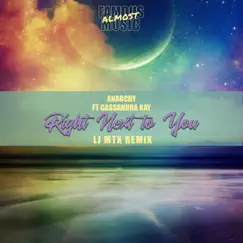 Right Next to You - Single (LJ MTX Remix) - Single by Anarchy & Cassandra Kay album reviews, ratings, credits