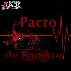 Pacto de Sangue - Single by JAX MAROMBA album reviews, ratings, credits