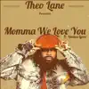 Momma We Love You (feat. Khalea Lynee) - Single album lyrics, reviews, download