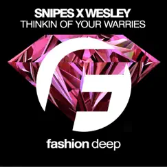 Thinkin of Your Warries - Single by Snipes X Wesley album reviews, ratings, credits