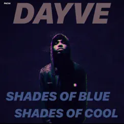 Shades of Blue, Shades of Cool - Single by DAYVE album reviews, ratings, credits
