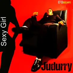 Sexy Girl - Single by Efb Deejays & Judurry album reviews, ratings, credits