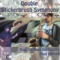 Double Stickerbrush Symphony (feat. Rod Herold & Stefano Bertolotto) - Single by KayThePianist album reviews, ratings, credits