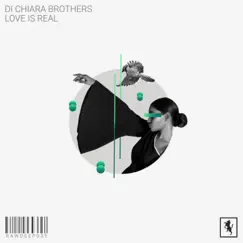 Love is Real - Single by Di Chiara Brothers album reviews, ratings, credits