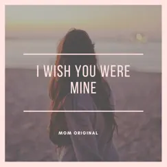 I Wish You Were Mine Song Lyrics