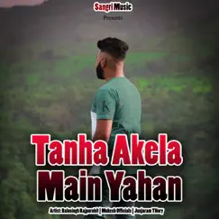 Tanha Akela Main Yahan - Single by Balusingh Rajpurohit, Junjaram Thory & Mukesh Officials album reviews, ratings, credits