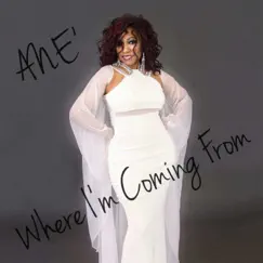 Where I'm Coming From by Ane' album reviews, ratings, credits