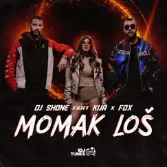 Momak Loš (feat. Kija & Fox) - Single by DJ Shone album reviews, ratings, credits