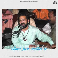 Chand Jaise Mukhre Se - Single by Maratab Ali album reviews, ratings, credits