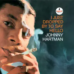 I Just Dropped By to Say Hello by Johnny Hartman album reviews, ratings, credits