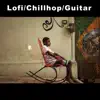 Lofi / Chillhop / Guitar album lyrics, reviews, download
