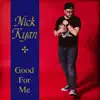 Good For Me - Single album lyrics, reviews, download
