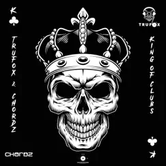 King of Clubs - Single by Trufox & Chordz album reviews, ratings, credits