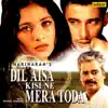 Dil Aisa Kisi Ne Mera Toda album lyrics, reviews, download
