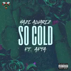 So Cold - Single (feat. Afta) - Single by Haze Alvarez album reviews, ratings, credits